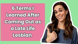 6 Terms I Learned After Coming Out as a Late Life Lesbian