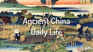 Interesting Facts about Daily Life in Ancient China