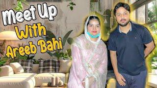 Meet up with areeb Bahi | Iqra api ghar nahi thi | Rida’s family