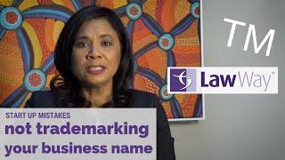 Start Up Mistakes: Not Trademarking Your Business Name | Law Way