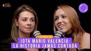 JOTA MARIO VALENCIA:  LA HISTORIA JAMÁS CONTADA (CON: NETH FUENTES) |Vos podés el podcast - EP 101|