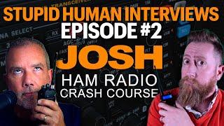 Ham Radio Crash Course Interview With Josh - Ham, GMRS, FCC Rules & More | Stupid Human Interviews