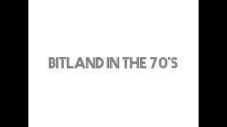 Bitland in the 70's