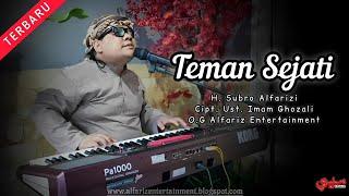 Teman Sejati  ||  H. Subro Alfarizi  ||  Cipt. Ust. Imam Ghozali  ||  O.G Alfariz Entertainment