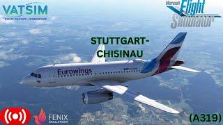 MSFS Live|  Fenix A319 Eurowings Stuttgart To Chisinau | VATSIM | EWG8P