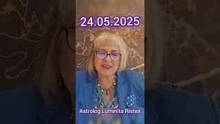 Horoscopul Zilei - 24 Mai 2025 | Astrolog Luminita Ristea #shorts