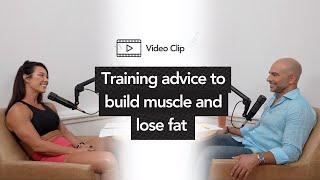 Training advice for an inexperienced woman wanting to build muscle and lose fat | Holly Baxter, ADP