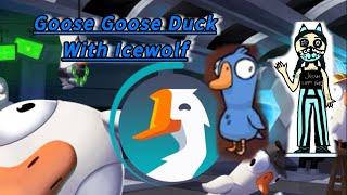 Goose Goose Duck with Icewolf!!!!!