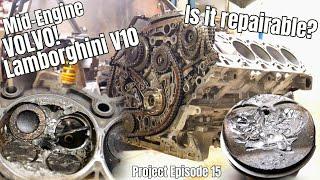 Volvo with Lamborghini V10 Engine is Damaged! Tear Down! Can I Repair it?