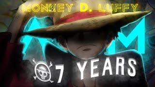 Monkey D. Luffy   -  7 Years Edit  -  One piece AMV