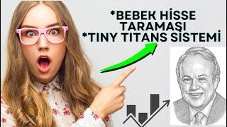 BEBEK ŞİRKETLER TARAMADA NASIL BULUNUR?/TINY TITANS STRATEJİSİ NEDİR?/POTANSİYELLİ HİSSE TARAMASI