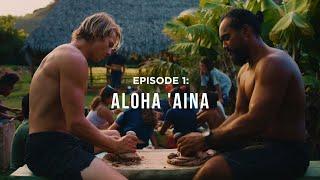 Aloha Aina - Indigenous Life in Hawaii