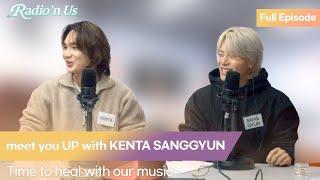 meet you UP with KENTA SANGGYUN (켄타상균). Time to heal with our music