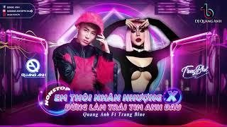 VINAHOUSE 141BPM - Em Thôi Nhân Nhượng FT Đừng Làm Trái Tim Anh Đau - Quang Anh ft Trang Blue Mix