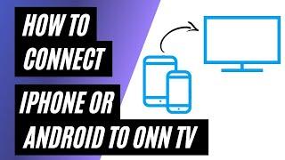 How To Connect iPhone or Android on ANY ONN TV