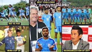 Upcoming Matches of India Men's & Women's Team, U17 & U20|AIFF's election & reorganization|Mina Cup