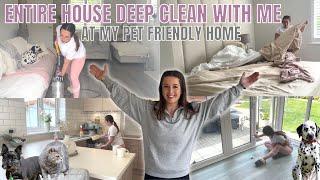 ENTIRE HOUSE DEEP CLEAN WITH ME AT MY PET FRIENDLY HOME | EXTREME CLEANING MOTIVATION!