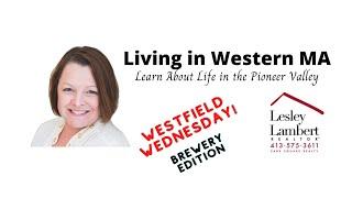 Westfield Wednesday with Lesley Lambert, REALTOR- Brewery Edition