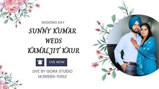 LIVE | SUNNY KUMAR WEDS KAMALJIT KAUR | LIVE BY GORA STUDIO M.90566-51152