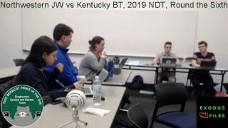 Northwestern JW vs Kentucky BT, 2019 NDT, Round the Sixth