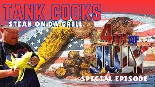 Tank Cooks 4th of July Special (Grilling Steaks with Corn and Potatoes)