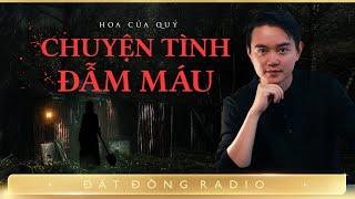 Nghe truyện ma : CHUYỆN TÌNH ĐẪM MÁU - Bi kịch một tình yêu quê nghèo