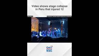 Video shows stage collapse in Peru that injured 12 | GMA Integrated News