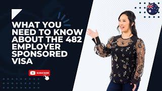 Explained: Subclass 482 Employer Sponsored Visa!