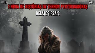 1 HORA DAS MELHORES HISTÓRIAS DE TERROR! - 10 RELATOS REAIS | EP.15 #dp