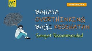 Bahaya Overthinking Pada Kesehatan Fisik