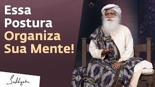 Como as Posturas Sentadas Impactam Sua Mente e Energia | Sadhguru Português