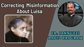 NEWEST Fr. Iannuzzi Radio Program: Ep 236-Correcting Misinformation About Luisa Piccarreta (9-21-24)