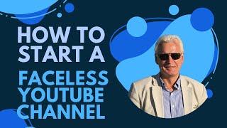 How To Start A Faceless YouTube Channel Step By Step