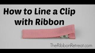 How to Line a Clip with Ribbon - TheRibbonRetreat.com