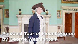 Personal Tour of Mount Vernon by George Washington