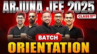 Class 11th ARJUNA JEE Batch For 2025 : Live Orientation Session