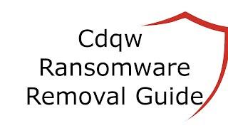 Cdqw File Virus Ransomware [.Cdqw ] Removal and Decrypt .Cdqw Files