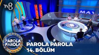 Parola Parola 14. Bölüm @ParolaParolaTV8