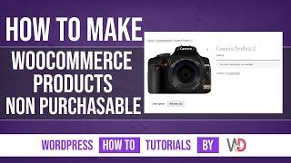 How to Make Woocommerce Product Non Purchasable with a WordPress Plugin