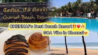 Best Beach Resort in Chennai️ GOA vibes in Chennai️ Chariot Beach Resort Mahabalipuram