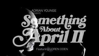 Something About April II - Psalms [feat. Loren Oden] (Official Music Video)