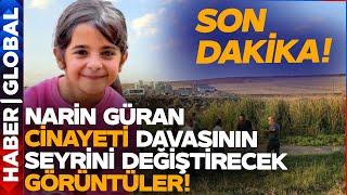 Son Dakika | Narin Güran Cinayeti Davasında Yeni Görüntüler Ortaya Çıktı!