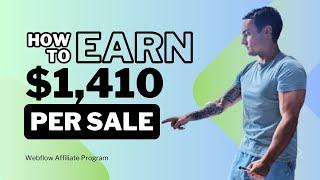 How To Earn $1,410 Per Sale with Webflow Affiliate Program