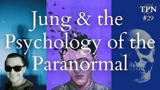 #29: Jung and the Psychology of the Paranormal