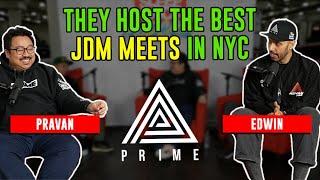 They Host The Best JDM Meets In NYC! Pravan and Edwin of PRIME NYC | Episode #025