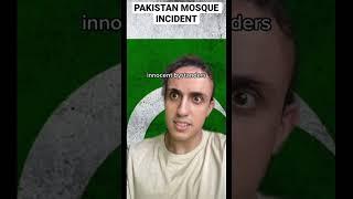 Pakistan Mosque Incident