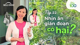 Nhịn Ăn Gián Đoạn Có Hại Cho Dạ Dày Không? | Sống 100 Tuổi Ep 22