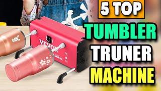 Best Cup Turners | Tumbler Turner Machine