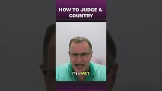 How To Judge A Country