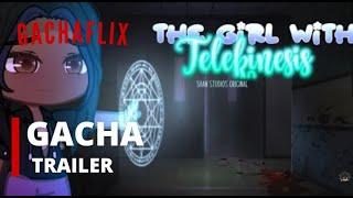 the girl with telekinesis | gacha series trailer | gachaflix